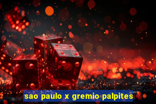 sao paulo x gremio palpites